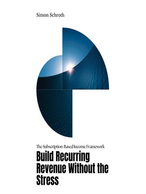 cover image of Build Recurring Revenue Without the Stress